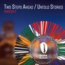 Two Steps Ahead / Untold Stories