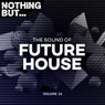 Nothing But... The Sound of Future House, Vol. 16