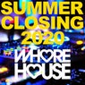 Whore House Summer Closing 2020