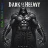Dark & Heavy
