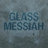 Glass Messiah