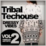 Tribal Techouse: Dressy Vibes, Vol. 2