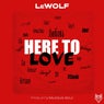 Here To Love