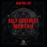 Self Destruct / Rock This