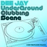 Dee Jay Underground (Clubbing Scene)