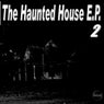 Haunted House EP 2