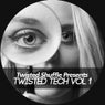 Twisted Shuffle Pres. Twisted Tech, Vol. 1