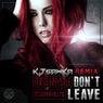 Don't Leave (It's Gonna Kill Me) - KJ Sawka Remix