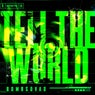 TELL THE WORLD