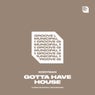 Gotta Have House (Extended Mix)