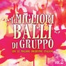 I migliori balli di gruppo, Vol. 2 (Con le migliori orchestre italiane)
