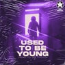 Used To Be Young