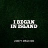 I Began In Island