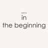 In the Beginning