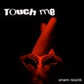 Touch Me