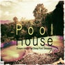 Pool House, Vol. 1 (Dream House for Deep Pool Sessions)