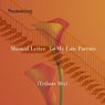 Musical Letter to My Late Parents (Tribute Mix)