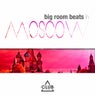 Big Room Beats In Moscow