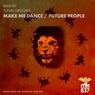 Make Me Dance / Future People
