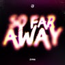 So Far Away