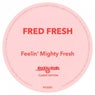 Feelin' Mighty Fresh