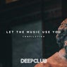 Let the Music Use You