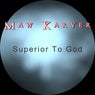 Superior To God