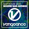 Slap House 2023 - Boosted Bass Anthems