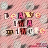 Leave in a minute