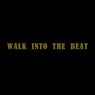 Walk Into The Beat