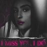 I miss you, I do