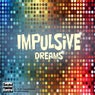 Impulsive Dreams