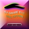 Dj Grime the Meltdown