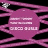 Alright Tonight / Then You Suffer