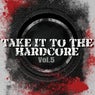 Take It to the Hardcore, Vol. 5