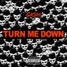 Turn Me Down