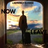 NOW I LEAVE