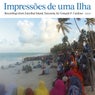 Impressoes de uma Ilha (Unguja) [Recordings from Zanzibar Islands, Tanzania ]