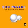 EDM Parade: The Ultimate Club Sound, Vol. 2