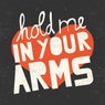 Hold Me in Your Arms