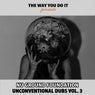 Unconventional Dubs Vol. 3