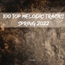 100 Top Melodic Tracks Spring 2022