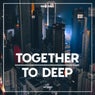 Together to Deep