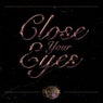 Close Your Eyes