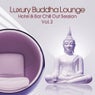 Luxury Buddha Lounge, Vol. 3 (Hotel & Bar Chill Out Session)
