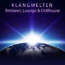 Klangwelten - Ambient, Lounge & Chillhouse