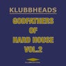 Klubbheads - Godfathers Of Hard House, Vol.2