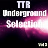 TTR Underground Selection Vol 3