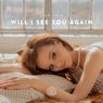 Will I See You Again