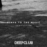 Slave to the Music